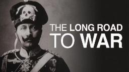 معرفی مستند The Long Road to War | بازخوانی ریشه‌های جنگ جهانی اول
